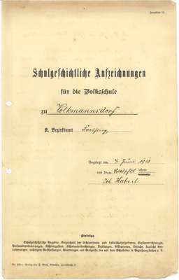 Schulgeschichtliche Aufzeichungen Volkmannsdorf, begonnen von Johann Haberl 4. Juni 1913