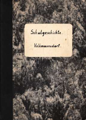 Schulgeschichte Volkmannsdorf 1955 bis 1965, von L. Kaufmann und Konrad Huber