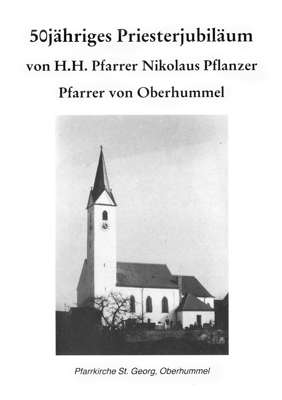 Pfarrer Nikolaus Pflanzer, *1908 - 50 Jahre Priester 1982